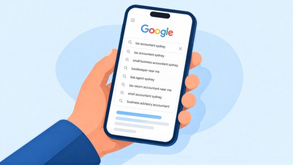 Hand holding a phone with Google suggestions for tax accountant sydney, including bookkeeper near me, bas agent sydney and smsf accountant sydney