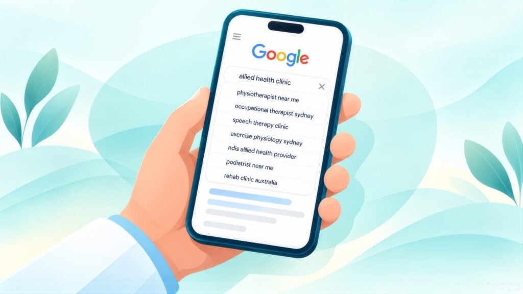 Hand holding a phone with Google suggestions for allied health clinic, including physiotherapist near me, occupational therapist sydney and podiatrist near me