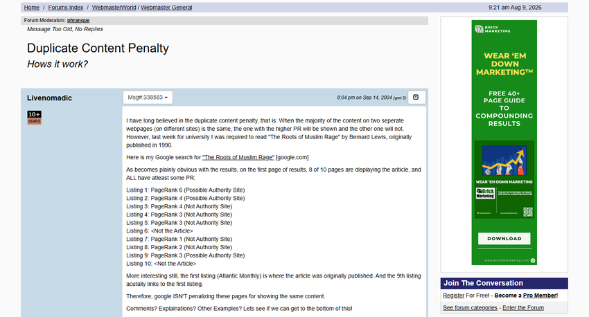 webmasterworld thread titled duplicate content penalty, first post dated sep 14, 2004: 'i have long believed in the duplicate content penalty'.