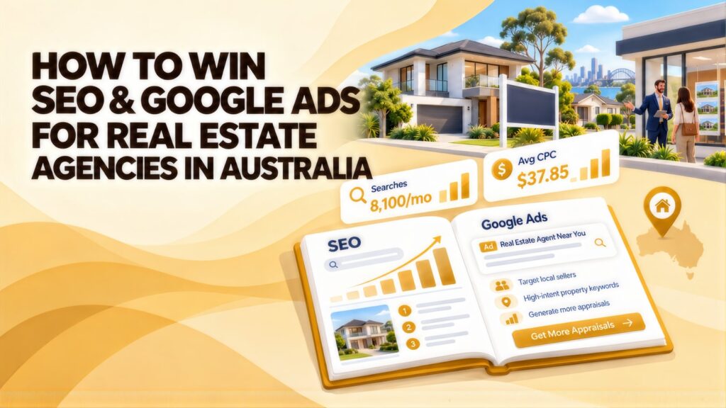 Headline 'How to Win SEO & Google Ads for Real Estate Agencies in Australia' beside an open guide, 8,100/mo searches and $37.85 avg CPC cards, and an agent showing a buyer a home