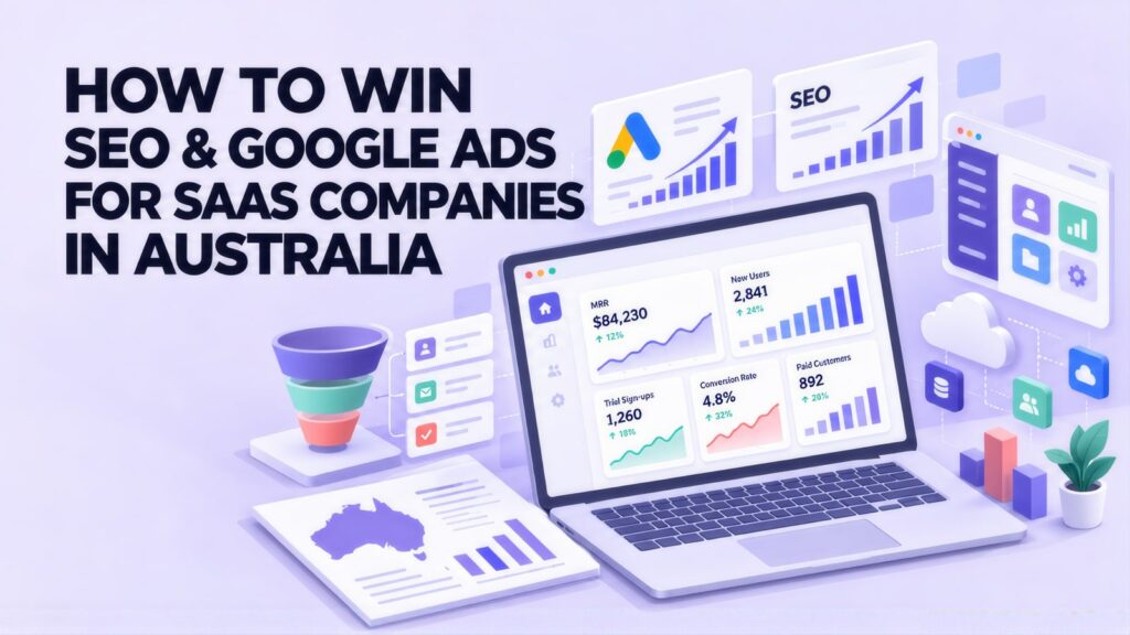 Headline 'How to Win SEO & Google Ads for SaaS Companies in Australia' beside a laptop dashboard showing MRR, trial sign-ups and paid customers